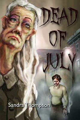 Dead of July by Sandra Thompson