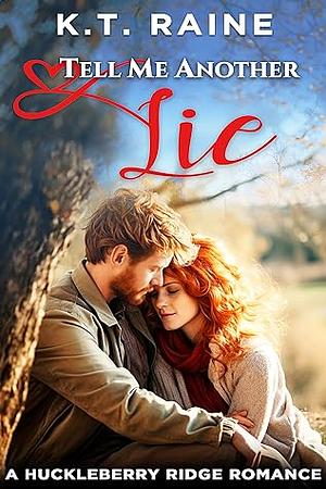 Tell Me Another Lie by K.T. Raine