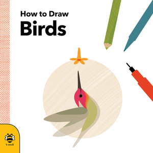 How to Draw Birds by Anna Betts