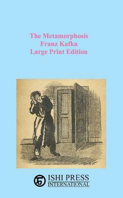 The Metamorphosis Franz Kafka Large Print Edition by Franz Kafka