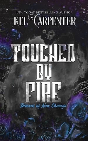 Touched by Fire by Kel Carpenter