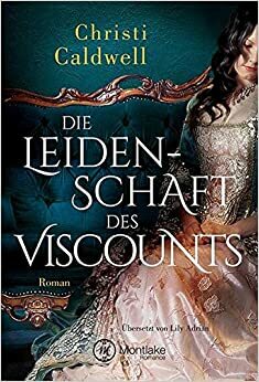 Die Leidenschaft des Viscounts by Christi Caldwell