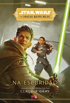 Star Wars: Na escuridão by Claudia Gray