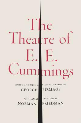 The Theatre of E. E. Cummings by E.E. Cummings, George J. Firmage, Norman Friedman