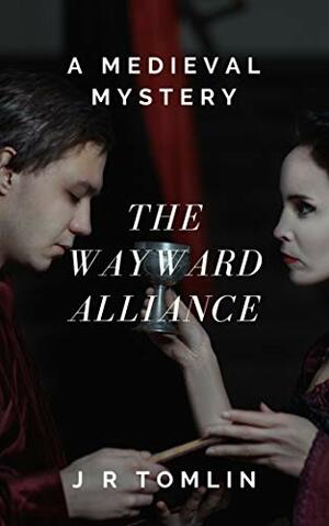 The Wayward Alliance by J.R. Tomlin