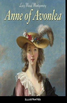 Anne of Avonlea Illustrated by L.M. Montgomery