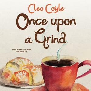 Once Upon a Grind by Cleo Coyle