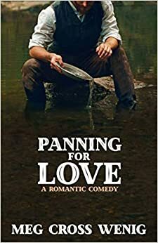 Panning for Love by Meg Cross Wenig