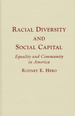 Racial Diversity and Social Capital by Rodney E. Hero