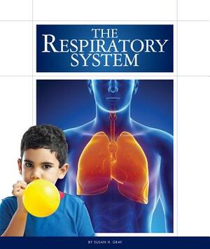 The Respiratory System by Susan H. Gray