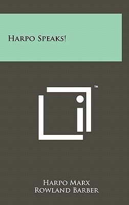 Harpo Speaks! by Harpo Marx, Rowland Barber