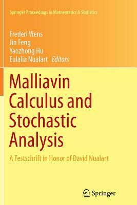 Malliavin Calculus and Stochastic Analysis: A Festschrift in Honor of David Nualart by 