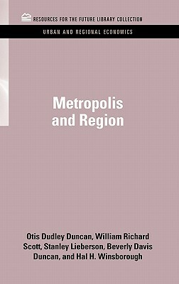 Metropolis and Region by William Richard Scott, Otis Dudley Duncan, Stanley Lieberson
