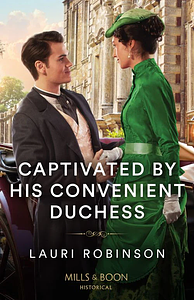 Captivated by his Convenient Duchess  by Laurie Robinson