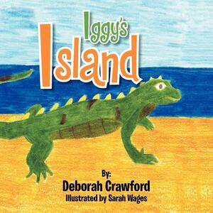 Iggy's Island by Ryan Crawford, Deborah Crawford