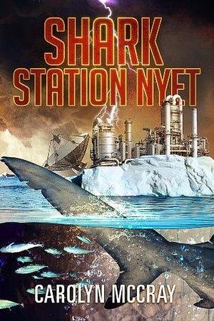 Shark Station Nyet by Carolyn McCray, Carolyn McCray