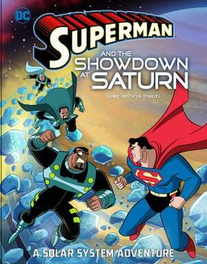 Superman and the Showdown at Saturn: A Solar System Adventure by Steve Korté
