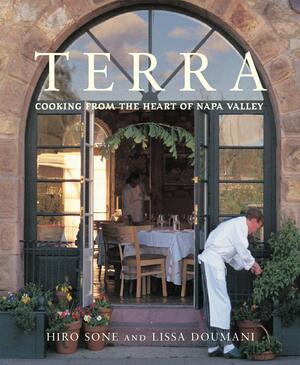 Terra: Cooking from the Heart of Napa Valley by Hiro Sone, Lissa Doumani