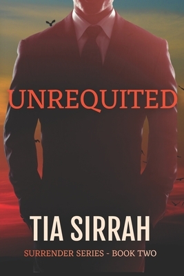 Unrequited by Tia Sirrah