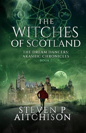 The Witches of Scotland Book 1 by Steven Aitchison