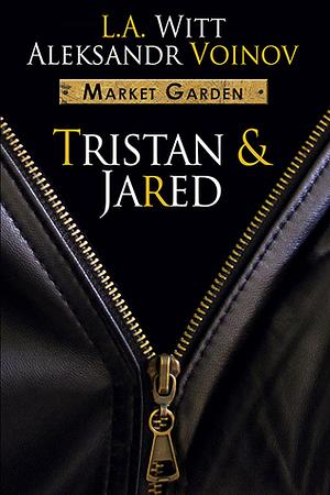 Tristan & Jared by Aleksandr Voinov, L.A. Witt