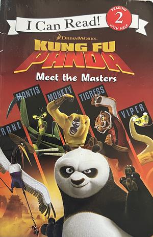 Kung Fu Panda: Meet the Masters by Catherine Hapka