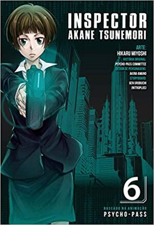 Psycho-Pass. Inspector Akane Tsunemori - Vol. 6 by Gen Urobuchi