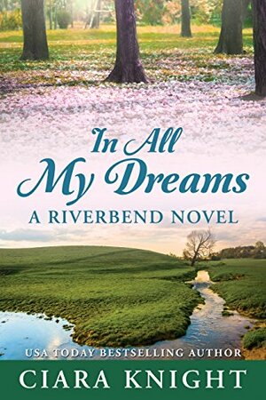 In All My Dreams by Ciara Knight