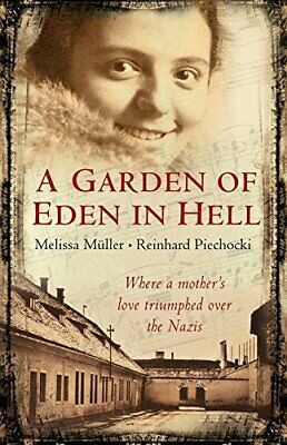 A Garden of Eden in Hell: The Life of Alice Herz-Sommer by Melissa Müller
