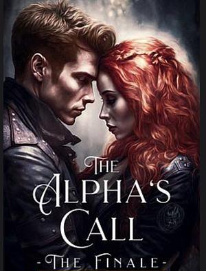 The Alpha's Call Finale by Bianca Alejandra Franco