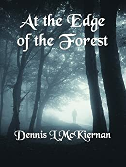 At the Edge of the Forest by Dennis L. McKiernan