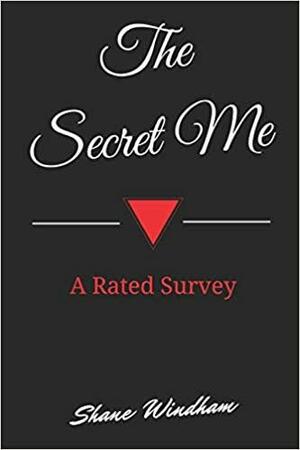 The Secret Me: A Rated Survey by Shane Windham