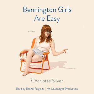 Bennington Girls Are Easy by Charlotte Silver