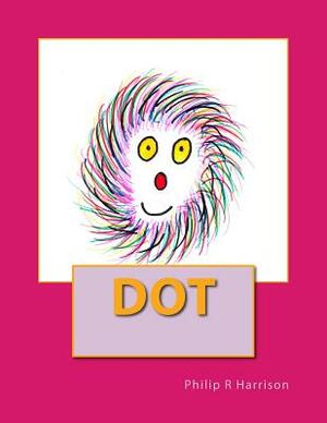 Dot by Philip R. Harrison