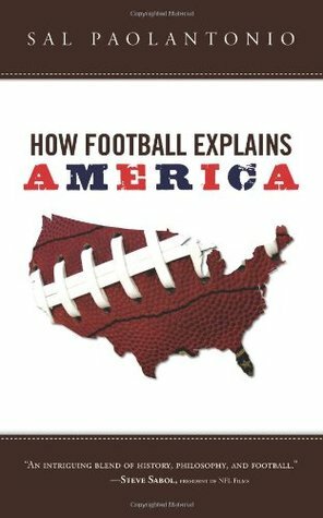 How Football Explains America by Sal Paolantonio