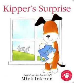 Kipper's Surprise by Mick Inkpen