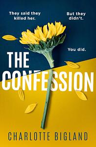 The Confession by Charlotte Bigland, Charlotte Bigland