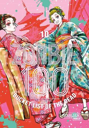 Zombie 100 - Bucket List of the Dead, Band 10 by Haro Aso, Kotaro Takata