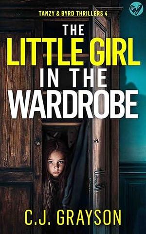  The Little Girl in the Wardrobe by C.J. Grayson