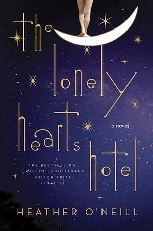 The Lonely Hearts Hotel by Heather O'Neill