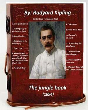 The Jungle Book (1894) by: Rudyard Kipling (1894) (Children's Classics) by Rudyard Kipling