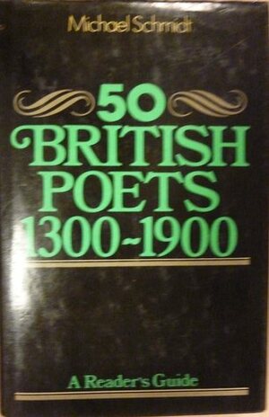 50 British Poets 1300-1900 by Michael Schmidt