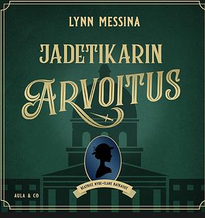 Jadetikarin arvoitus by Lynn Messina