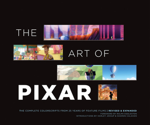 The Art of Pixar: The Complete Colorscripts from 25 Years of Feature Films (Revised and Expanded) by Pixar