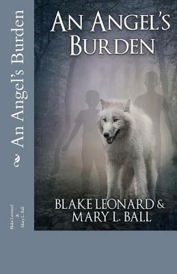 An Angel's Burden by Mary L. Ball, Blake Leonard