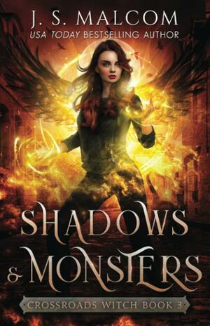 Shadows and Monsters (Crossroads Witch Book 3) by J S Malcom