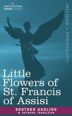 Little Flowers of St. Francis of Assisi by Francis of Assi Saint Francis of Assisi, Saint Francis of Assisi