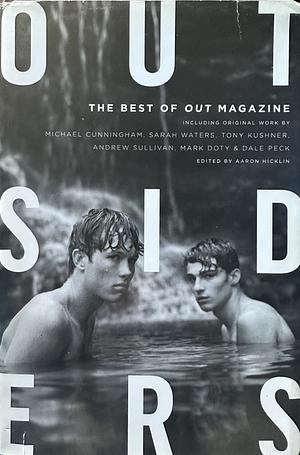 Outsiders: The Best of Out Magazine by Aaron Hicklin