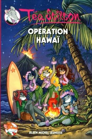 Operation Hawaï by Thea Stilton, Thea Stilton