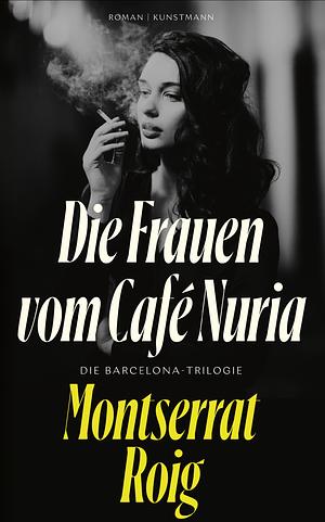 Die Frauen vom Café Nuria  by Montserrat Roig